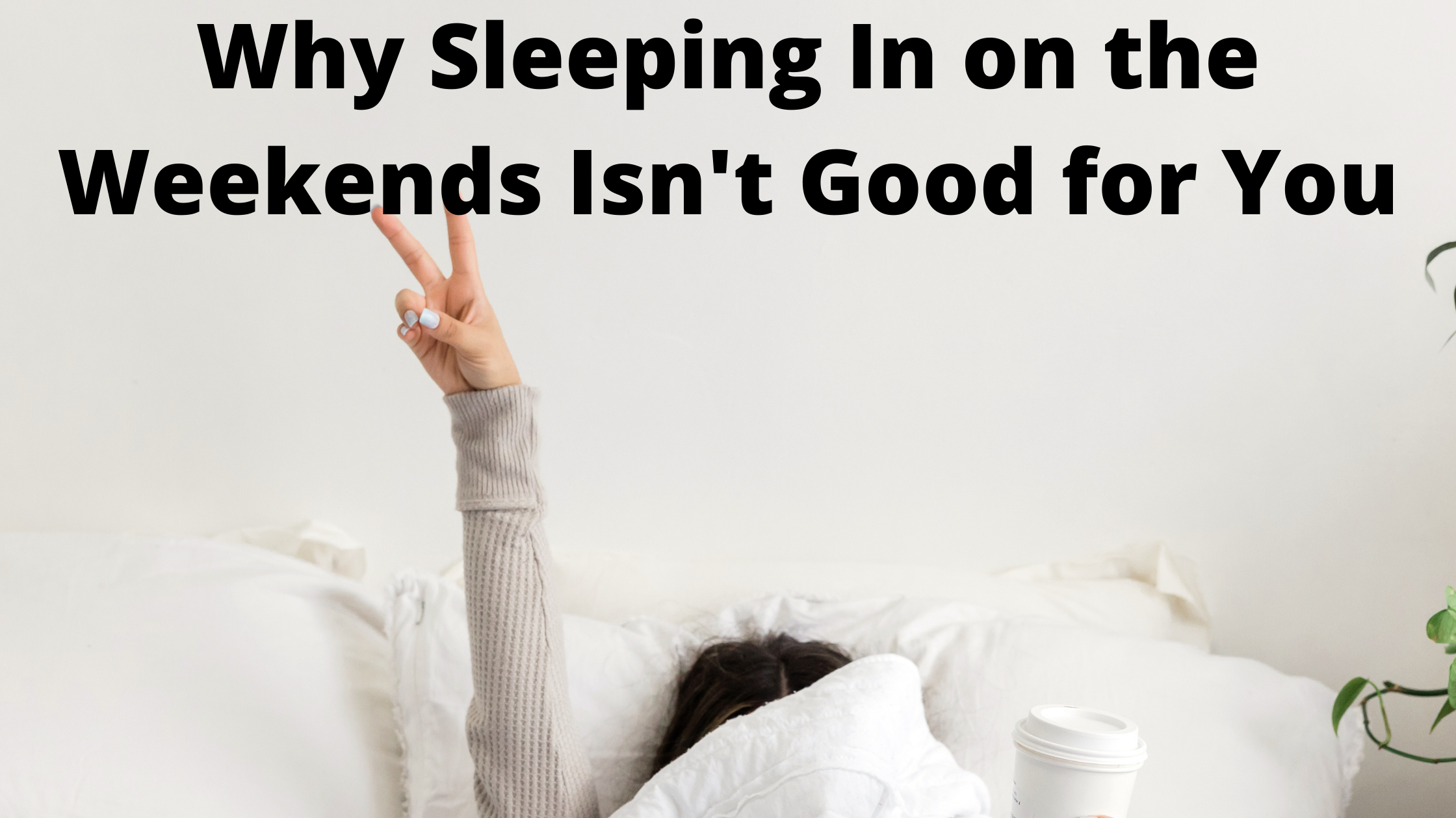 Why sleeping in on the weekends isn't good for you